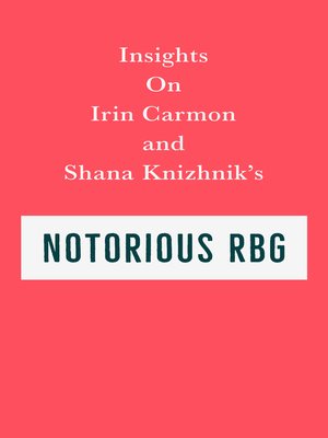 cover image of Insights on Irin Carmon and Shana Knizhnik's Notorious RBG